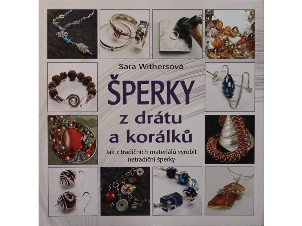 Šperky z drátu a korálků Sara Withersová